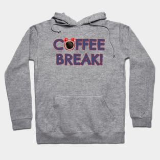 Coffee Break! Hoodie